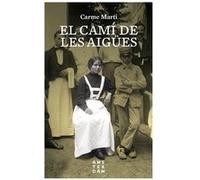 El Cami De Les Aigües Marti Canti, Carme (Auteur)