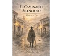 EL CAMINANTE SILENCIOSO: Fluir en el Tao