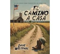 El Camino A Casa: Ve las cosas como pueden ser, no como son