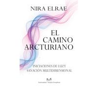 El Camino Arcturiano: Iniciaciones de Luz y Sanación Multidimensional