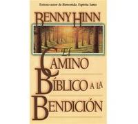El camino biblico a la bendicion by Benny Hinn Benny Hinn (Auteur)
