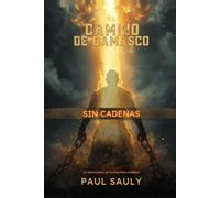 El Camino de Damasco: Un Devocional de 90 Días para Hombres sobre Romper las Cadenas y Vivir Libres