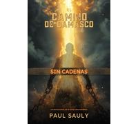 El Camino de Damasco: Un Devocional de 90 Días para Hombres sobre Romper las Cadenas y Vivir Libres