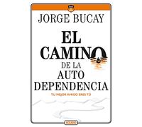 El camino de la autodependencia/ The Path of Self-reliance: Tu mejor amigo eres tú/ Your Best Friend Is You