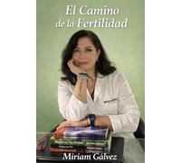 El Camino de la Fertilidad: Guía emocional para mujeres que buscan embarazo