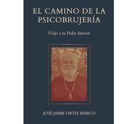 El camino de la psicobrujería: Viaje a tu poder interior