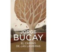 El Camino De Las Lágrimas - Jorge Bucay Jorge Bucay (Auteur)