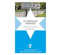 El Camino de Santiago: Dar sentido a los pasos