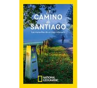 El Camino de Santiago: Las maravillas de un viaje milenario