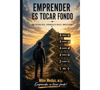 El Camino de un Emprendedor: La guia para reinventarse cuantas veces sea necesario