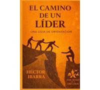 El Camino de un Lider: Una Guia de Orientacion