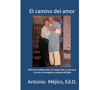 El camino del amor: Reflexiones bíblicas sobre un cuerpo unido, la esperanza y el amor extravagante en tiempos divididos