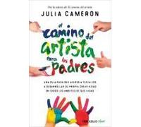 El Camino Del Artista Para Los Padres / The Artist's Way For Parents