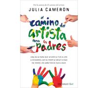 El camino del artista para los padres / The Artist's Way for Parents