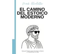 El Camino del Estoico Moderno