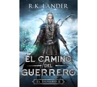 El Camino Del Guerrero