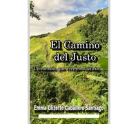 El camino del Justo.: Un corazón que vive en justicia.