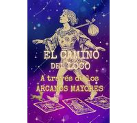 El Camino del Loco a través de Los Arcanos Mayores