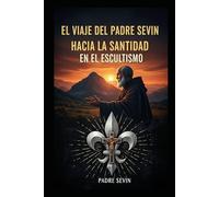 El Camino del Padre Sevin hacia la Santidad en el Escultismo