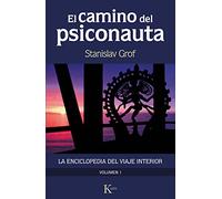 El camino del psiconauta: La Enciclopedia Del Viaje Interior (1)