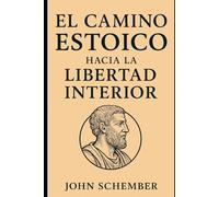 El Camino Estoico hacia la Libertad Interior