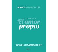 El camino hacia el amor propio: Un viaje a lo mas profundo de ti