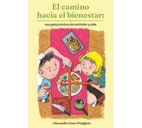 El camino hacia el bienestar: una guía práctica de nutrición y vida