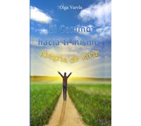 El Camino hacia ti mismo: Alegría de vivir