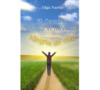 El Camino hacia ti mismo: Alegría de vivir
