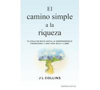 El camino simple a la riqueza/ The Simple Path to Wealth