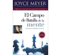 El Campo de Batalla de la Mente: Ganar la Batalla en su Mente