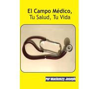 El Campo Médico, Tu Salud, Tu Vida