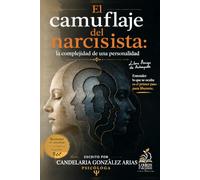 El camuflaje del narcicista: La complejidad de una personalidad