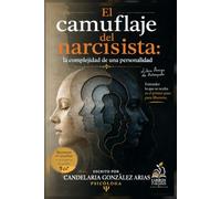 El camuflaje del narcicista: La complejidad de una personalidad