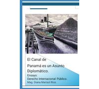 El Canal de Panama es un Asunto Diplomatico: Derecho internacional Publico