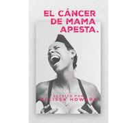 El Cancer de Mama Apesta