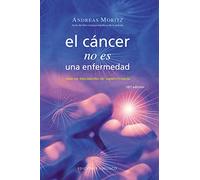 El cancer no es una enfermedad/ Cancer Is Not A Disease!: El cancer es un mecanismo de supervivencia/ Cancer is a Survival Mechanism