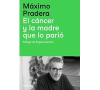 El cáncer y la madre que lo parió