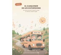 El cançoner de les excursions: 30 cançons de tota la vida per a cantar en Valencià/Català, Castellà i Anglés