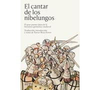 El cantar de los nibelungos: El gran poema épico de la literatura germánica medieval