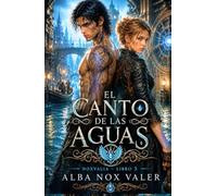 El canto de las aguas: Un romance oscuro de fantasía y monstruos abisales