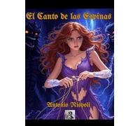El Canto de las Espinas: Una Novela Romantasy de Magia Oscura y Amores Prohibidos