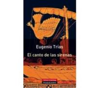 El Canto De Las Sirenas- Rústica: Argumentos Musicales - Trías, Eugenio Trías, Eugenio (Auteur)