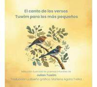 El canto de los versos Tuwim para los más pequeños: Selección ilustrada de poemas infantiles de Julian Tuwim