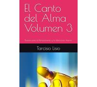 El Canto del Alma Volumen 3: Poesías para el Renacimiento y la Liberación Interior