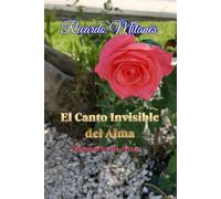 El Canto Invisible del Alma: Poemario de Amor
