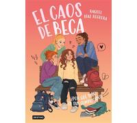 El caos de Beca 2. ¿Por qué todo es tan complicado? - Raquel Reguera-Diaz - Destino Infantil & Juvenil - ebook (ePub) - Livre