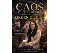 EL CAOS ES EL COMIENZO DEL ORDEN DE DIOS: Lo que parece derrumbarte es donde Dios empieza a formarte