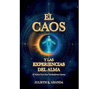 EL CAOS Y LAS EXPERIENCIAS DEL ALMA: El Alma Con Sus Verdaderas Caras