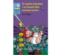 El Capità Calçotets I La Invasió Dels Extraterrestres - Pilkey, Dav Pilkey, Dav (Auteur)